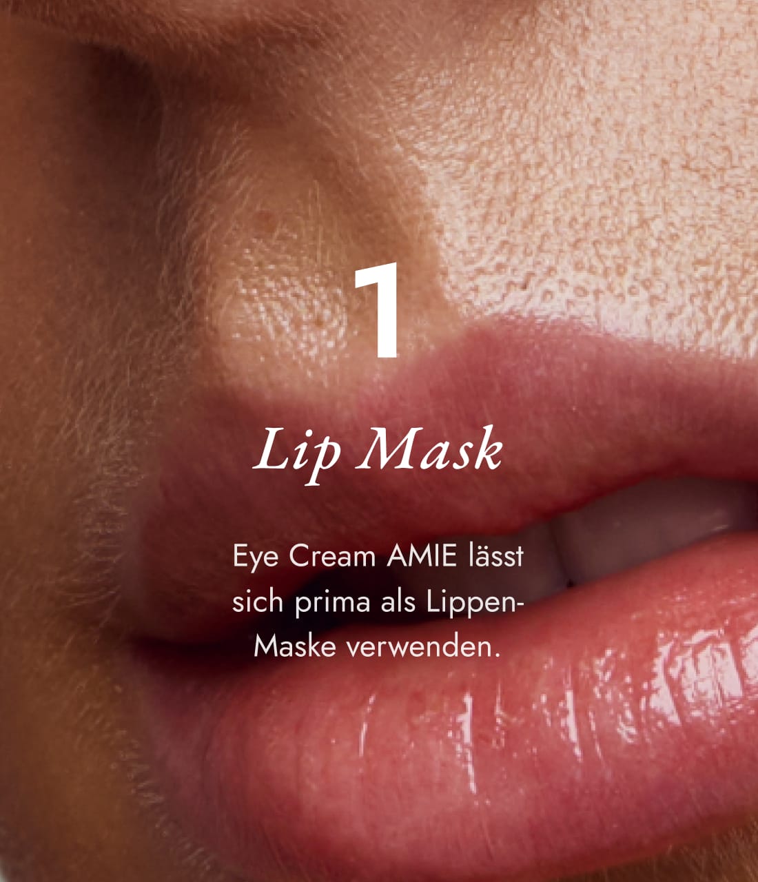 1 Lip Mask, Eye Cream Amie lässt sich prima als Lippen-Maske verwenden