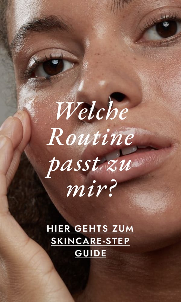 Skincare Welche Routine passt zu mir